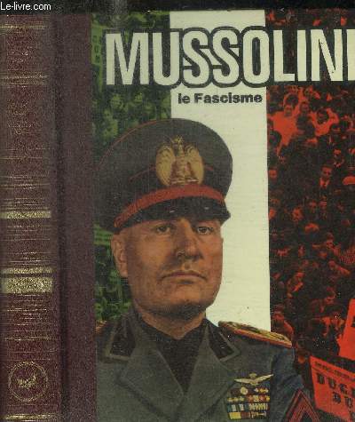 MUSSOLINI LE FASCISME