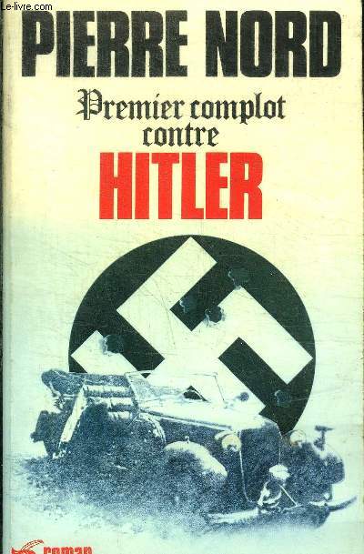 PREMIER COMPLOT CONTRE HITLER
