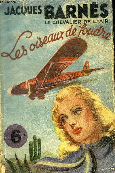 JACQUES BARNES - LE CHEVALIER DE L AIR - LES OISEAUX DE FOUDRE