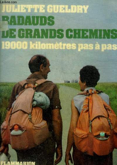 BADAUDS DE GRANDS CHEMINS - 19000 KILOMETRES PAS A PAS