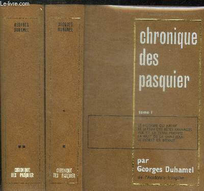 CHRONIQUE DES PASQUIER /EN 2 VOLUMES : Tome 1: Le notaire du Havre - Le jardin des btes sauvages - Vue de la terre prmise - La nuit de la SAint-Jean - Le dsert de Bivres. Tome 2: Les matres - Ccile parmi nous - Le combat contre les ombres - ETC