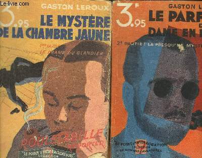 LE MYSTERE DE LA CHAMBRE JAUNE / LE PARFUM DE LA DAME EN NOIR - EN DEUX VOLUMES : 1 ERE ET DEUXIEME PARTIE
