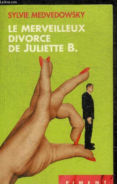 LE MERVEILLEUX DIVORCE DE JULIETTE B. - COLLECTION PIMENT