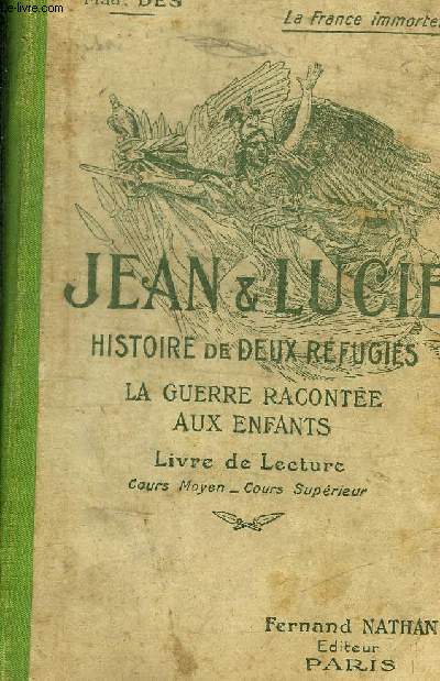 JEAN ET LUCIE - HISTOIRE DE DEUX REFUGIES - LA GUERRE RACONTEE AUX ENFANTS - LIVRE DE LECTURE