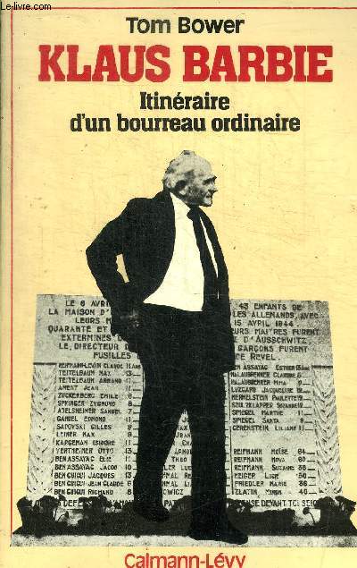 KLAUS BARBIE - ITINERAIRE D UN BOURREAU ORDINAIRE