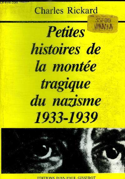 PETITES HISTOIRES DE LA MONTEE TRAGIQUE DU NAZISME 1933-1939