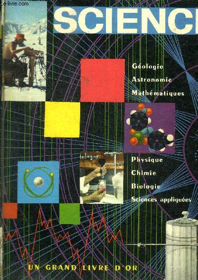 LES MERVEILLES DE LA SCIENCE - GEOLOGIE ASTRONOMIE MATHEMATIQUES / PHYSIQUE CHIMIE BIOLOGIE SCIENCE APPLIQUES