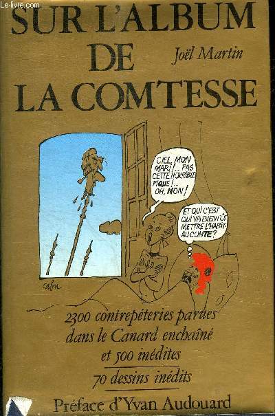 SUR L ALBUM DE LA COMTESSE - 2300 CONTREPETERIES PARUES DANS LE CANARD ENCHAINE ET 500 INEDITES - 70 DESSINS INEDITS