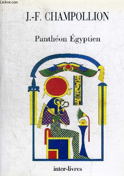 CHAMPOLLION PANTHEON EGYPTIEN - COLLECTION DES PERSONNAGES MYTHOLOGIQUES DE L'ANCIENNE EGYPTE
