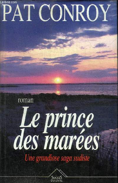 LE PRINCE DES MAREES - UNE GRANDISOSE SAGA SUDISTE