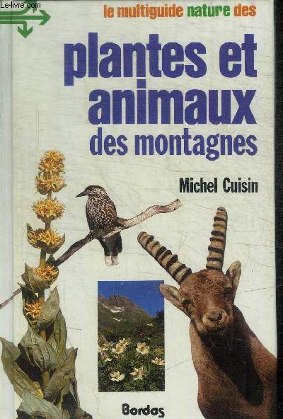 PLANTES ET ANIMAUX DES MONTAGNES / (LE MULTIGUIDE NATURE DES)