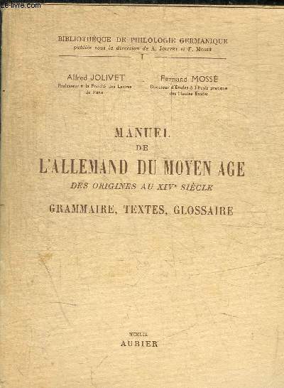 MANUEL DE L ALLEMAND DU MOYEN AGE DES ORIGINES AU XIV SIECLE. Grammaire, textes, glossaire