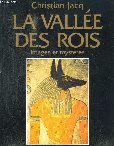 LA VALLEE DES ROIS - IMAGES ET MYSTERES