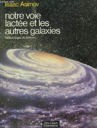 NOTRE VOIE LACTEES ET LES AUTRES GALAXIES