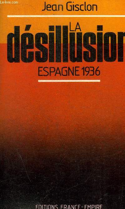LA DESILLUSION ESPAGNE 1936