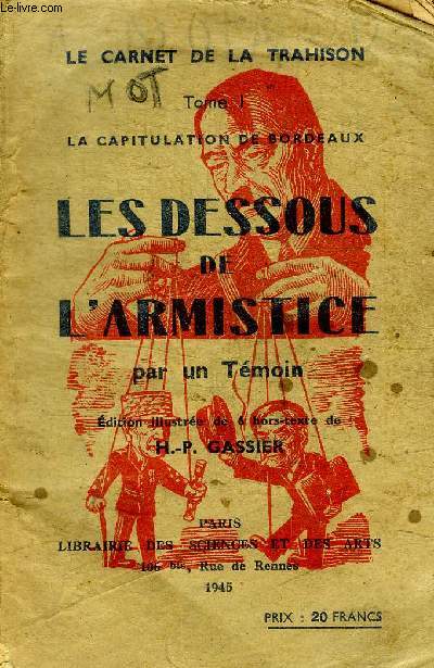 LES DESSOUS DE L ARMISTICE PAR UN TEMOIN - TOME 1