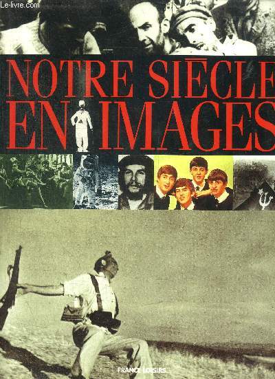 NOTRE SIECLE EN IMAGES