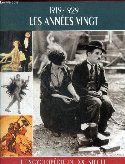 1919 - 1929 - LES ANNEES VINGT - LA MAREE REVOLUTIONNAIRE / LES ANNEES SOMBRES / LE TEMPS DES UTOPIES / LE MONDE MODERNITES