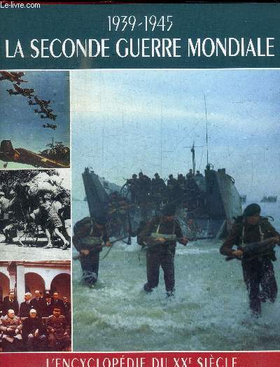 1939 - 1945 - LA SECONDE GUERRE MONDIALE - LES THEATRES D OPERATIONS / LES FORCES EN PRECSENCE / LA MOBILISATION DES PEUPLES / LES CIVILS DANS LA GUERRE