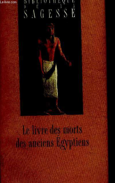 LE LIVRE DES MORTS DES ANCIENS EGYPTIENS