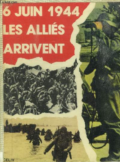 6 JUIN 1944 - LES ALLIES ARRIVENT