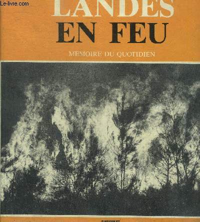 LANDES EN FEU - MEMOIRE DU QUOTIDIEN