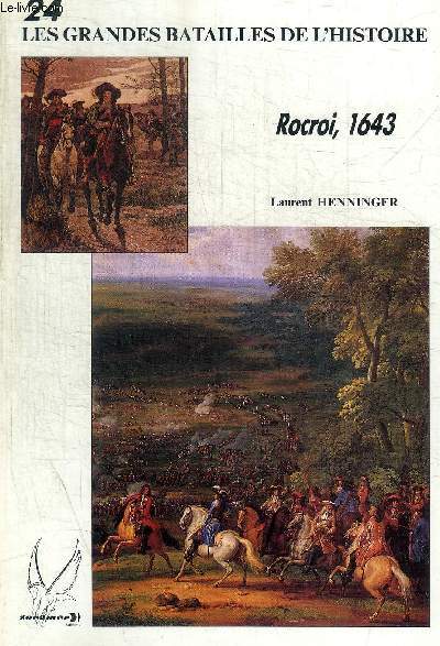 LES GRANDES BATAILLES DE L HISTOIRE - N 24 - ROCROI 1643 -
