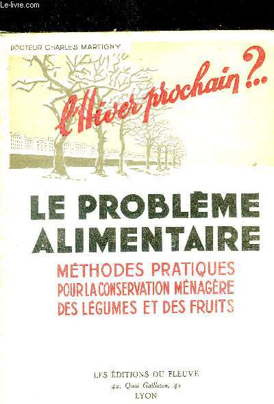 LE PROBLEME ALIMENTAIRE - METHODES PRATIQUES POUR LA CONSERVATION MENAGERE DES LEGUMES ET DES FRUITS