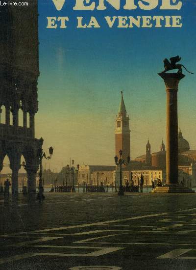 VENISE ET LA VENETIE