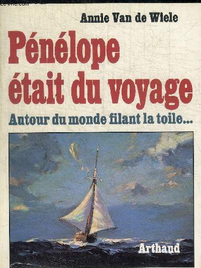 PENELOPE ETAIT DU VOYAGE - AUTOUR DU MONDE FILANT LA TOILE ...