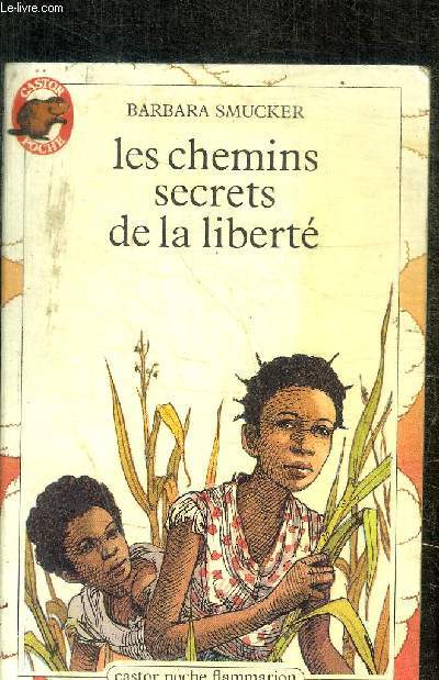LES CHEMINS SECRETS DE LA LIBERTE. COLLECTION CASTOR POCHE N 44
