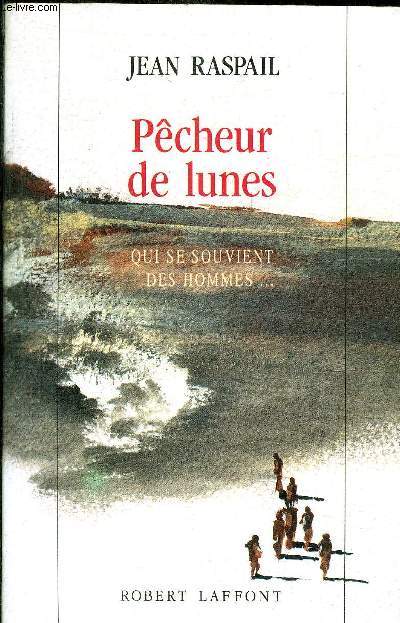 PECHEUR DE LUNES - QUI SE SOUVIENT DES HOMMES ...