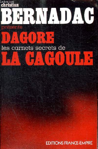 DAGORE LES CARNETS SECRETS DE LA CAGOULE