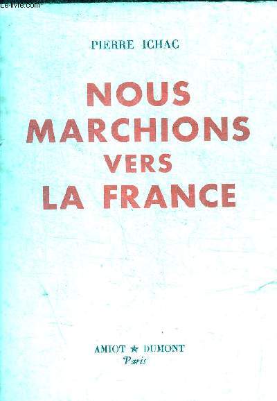 NOUS MARCHIONS VERS LA FRANCE