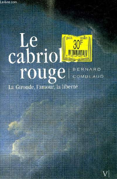 LE CABRIOLET ROUGE : LA GIRONDE, L'AMOUR, LA LIBERTE