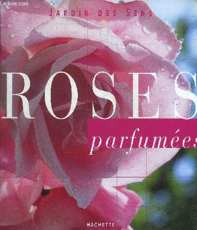 JARDIN DES SENS - ROSES PARFUMEES