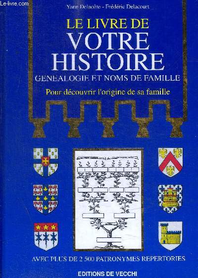LE LIVRE DE VOTRE HISTOIRE.GENEALOGIE ET NOMS DE FAMILLE