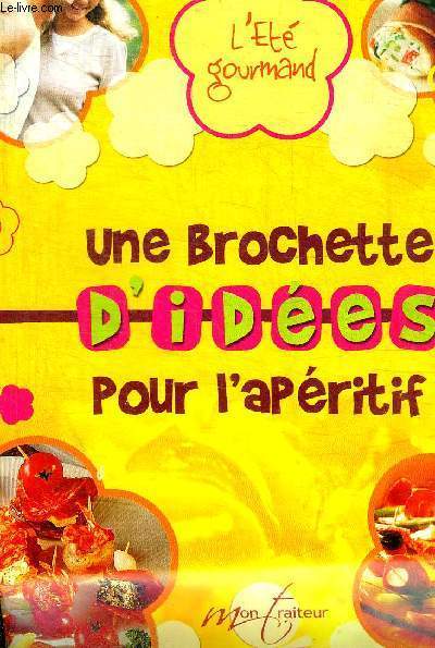 L ETE GOURMAND - UNE BROCHETTE D IDEES POUR L APERITIF