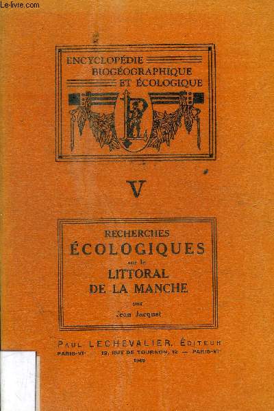 ENCYCLOPEDIE BIOGEOGRAPHIQUE ET ECOLOGIQUE -RECHERCHES ECOLOGIQUES SUR LE LITTORAL DE LA MANCHE - TOME V
