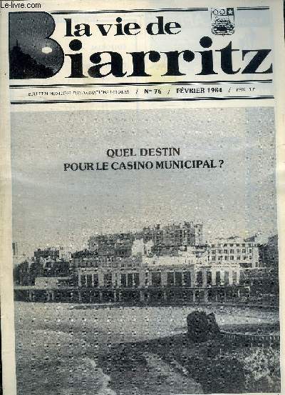 LA VIE DE BIARRITZ ET DU PAYS BASQUE - N 76 - FEVRIER 1984 - QUEL DESTIN POUR LE CASINO MUNICIPAL ?