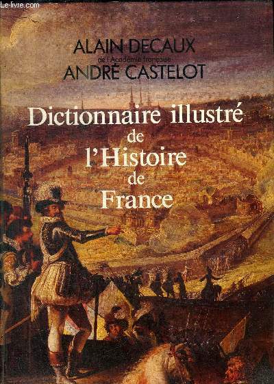 DICTIONNAIRE ILLUSTRE DE L HISTOIRE DE FRANCE