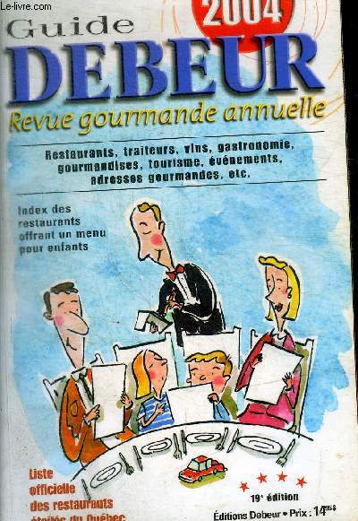 GUIDE DEBEUR - REVUE GOURMANDE ANNUELLE - 2004 - INDEX DES RESTAURANTS OFFRANT UN MENU POUR ENFANTS -