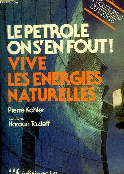 LE PETROLE ON S EN FOUT ! VIVE LES ENERGIES NATURELLES