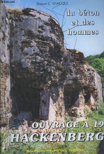 DU BETON ET DES HOMMES - OUVRAGE A 19 HACKENBERG