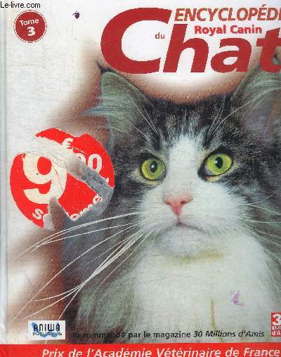 ENCYCLOPEDIE DU CHAT - TOME 3 - LE VRAI RESPECT DU CHAT / LES RACES / CONNAITRE LE CHAT /