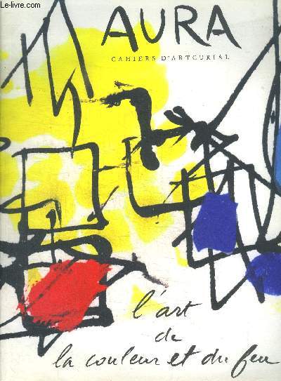 AURA CAHIERS D ARTCURIAL - N 3 AVRIL 1992 - L ART DE LA COULEUR ET DU FEU