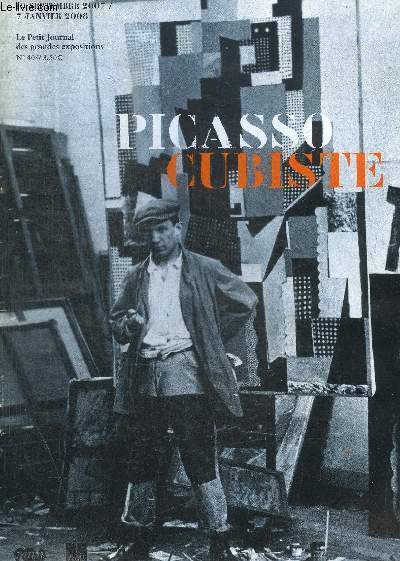 PICASSO CUBISTE - LE PETIT JOURNAL DES GRANDES EXPOSITIONS - N 408 - 19 SEPTEMBRE 2007 / 7 JANVIER 2008