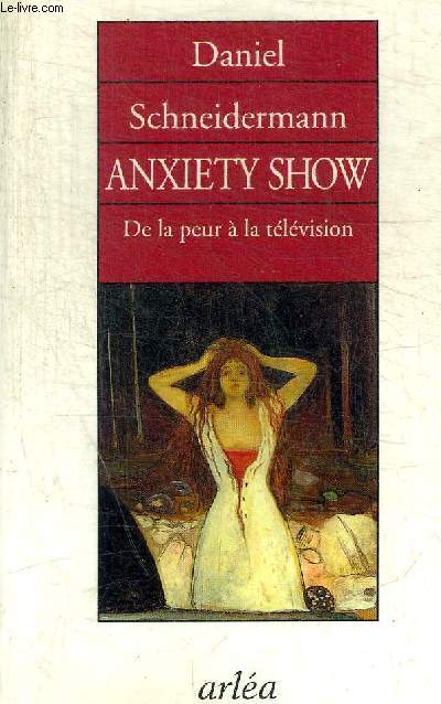 ANXIETY SHOW DE LA PEUR A LA TELEVISION