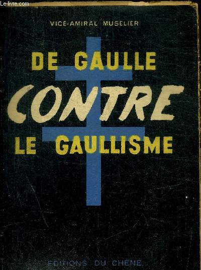 DE GAULLE CONTRE LE GAULLISME