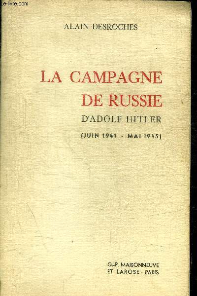 LA CAMPAGNE DE RUSSIE - D ADOLF HITLER (JUIN 1941-1945)